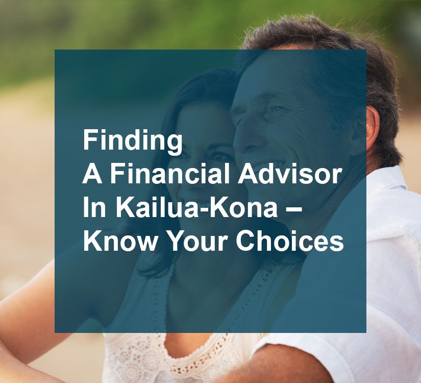 Finding A Financial Advisor In Kailua-Kona